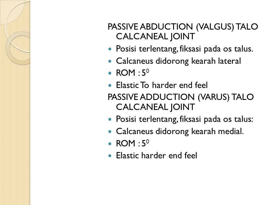 PASSIVE ABDUCTION (VALGUS) TALO CALCANEAL JOINT