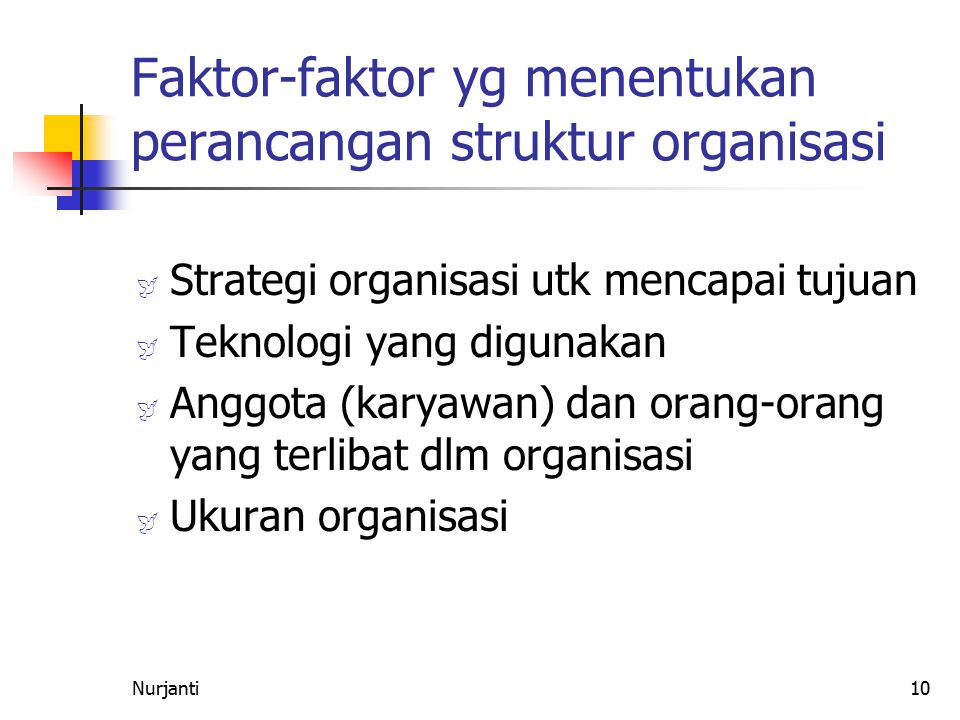 Faktor-faktor yg menentukan perancangan struktur organisasi