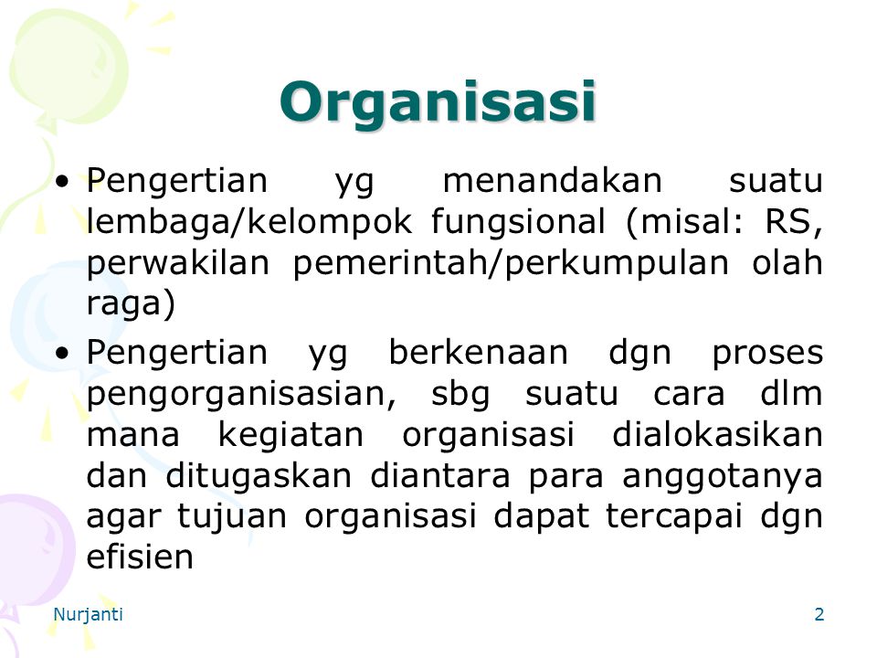Organisasi Pengertian yg menandakan suatu lembaga/kelompok fungsional (misal: RS, perwakilan pemerintah/perkumpulan olah raga)