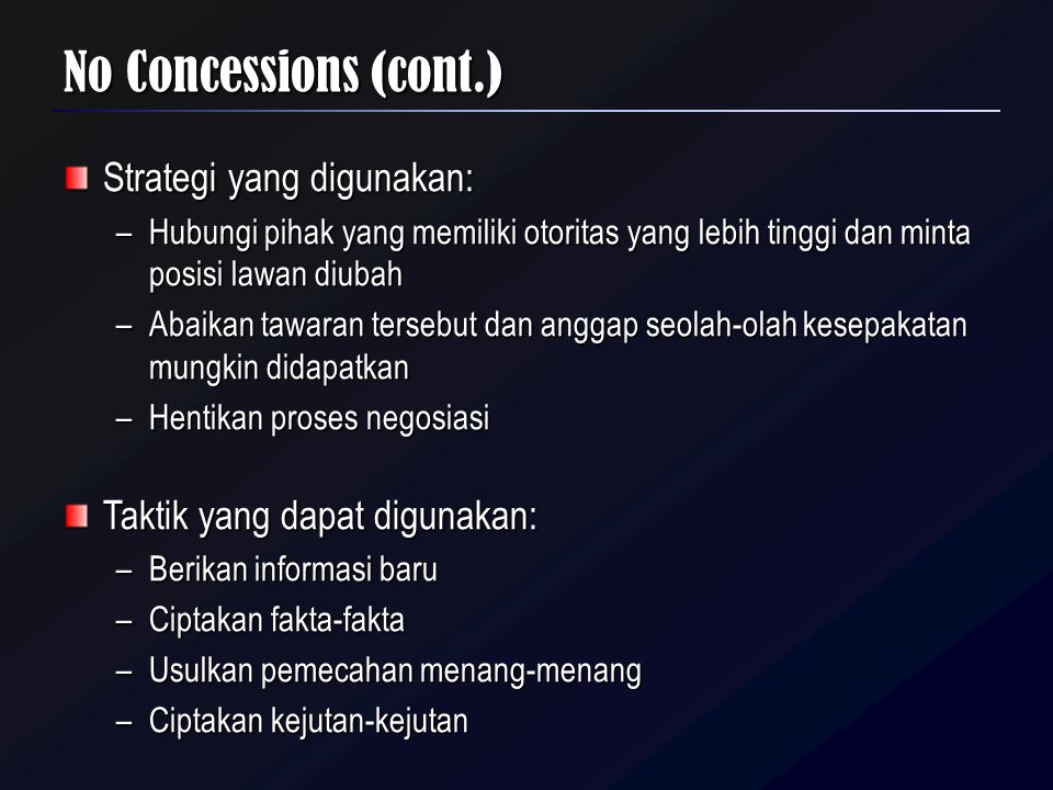 No Concessions (cont.) Strategi yang digunakan: