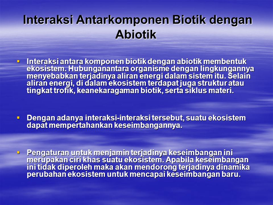 Interaksi Antarkomponen Biotik dengan Abiotik