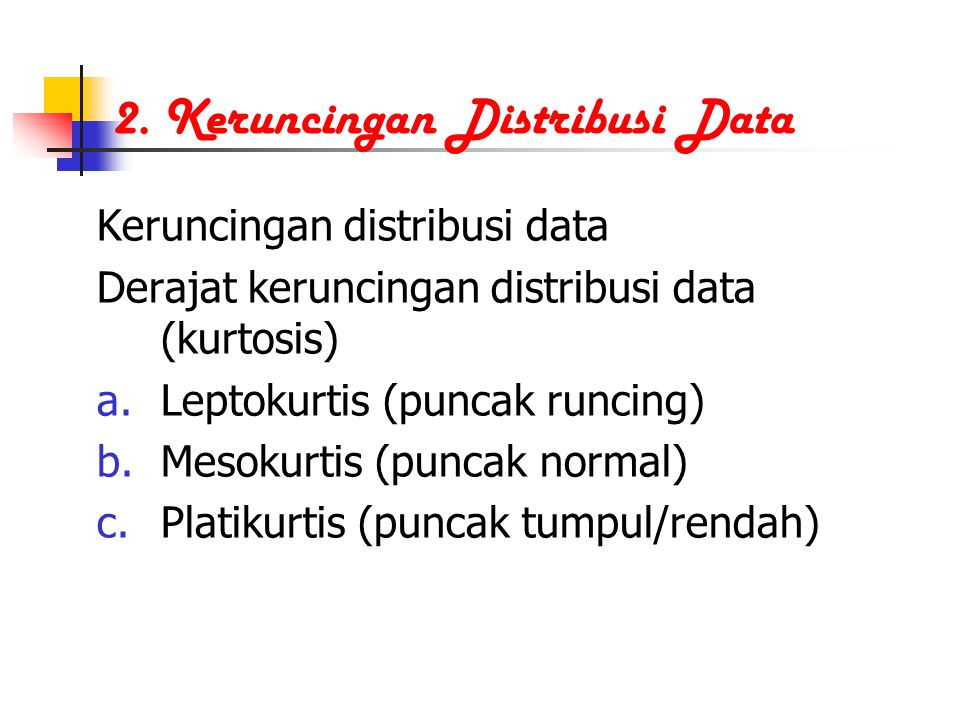 2. Keruncingan Distribusi Data