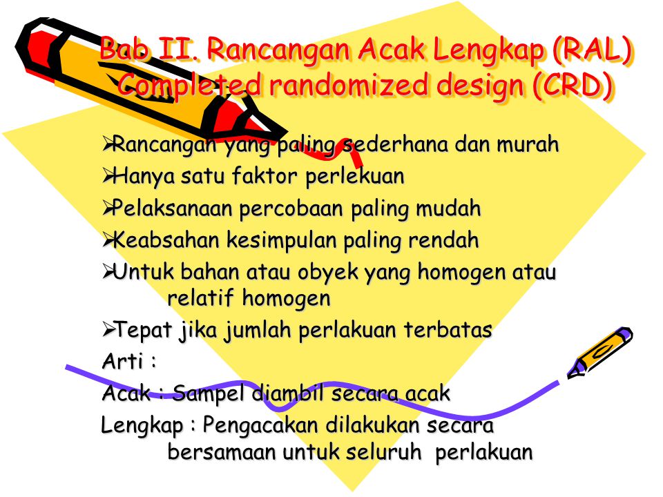 Bab II. Rancangan Acak Lengkap (RAL) Completed randomized design (CRD)