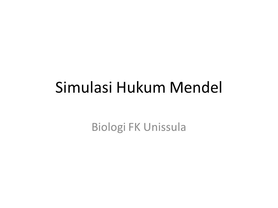 Simulasi Hukum Mendel Biologi FK Unissula