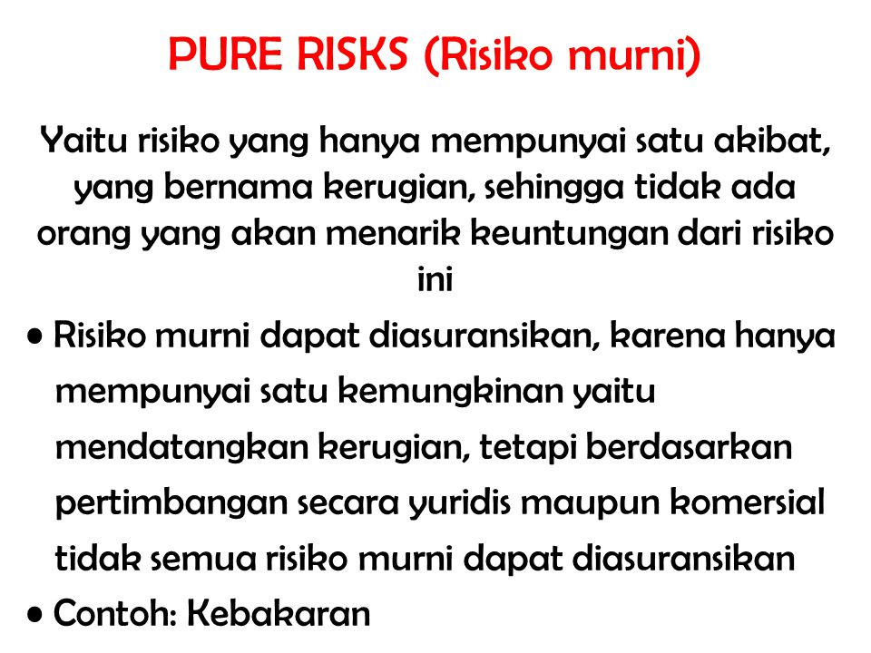 PURE RISKS (Risiko murni)