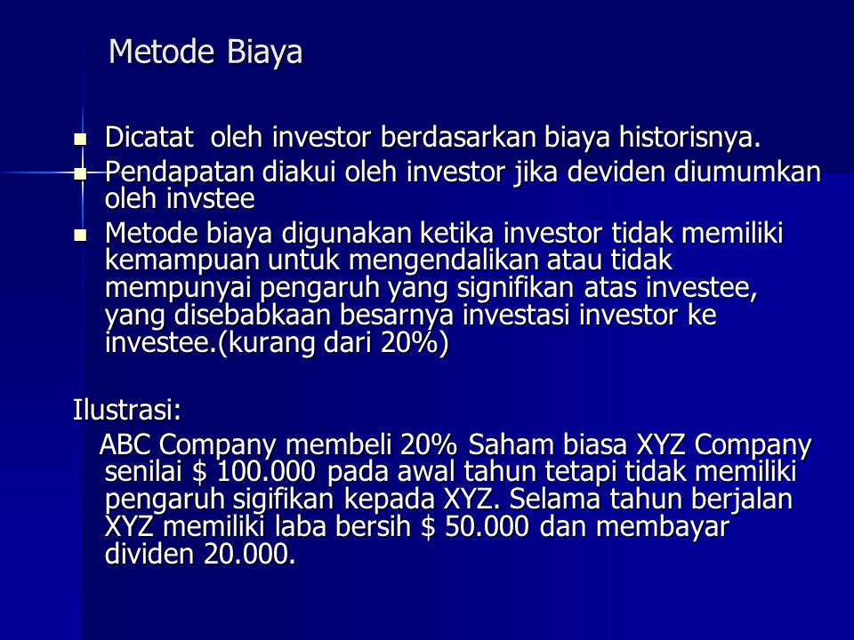 Metode Biaya Dicatat oleh investor berdasarkan biaya historisnya.