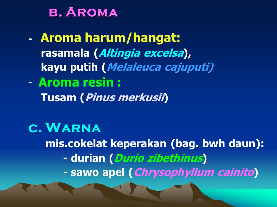 b. Aroma c. Warna Aroma resin : - Aroma harum/hangat: