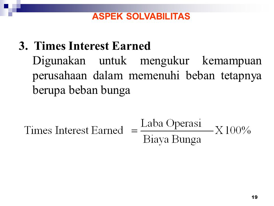ASPEK SOLVABILITAS 3. Times Interest Earned.