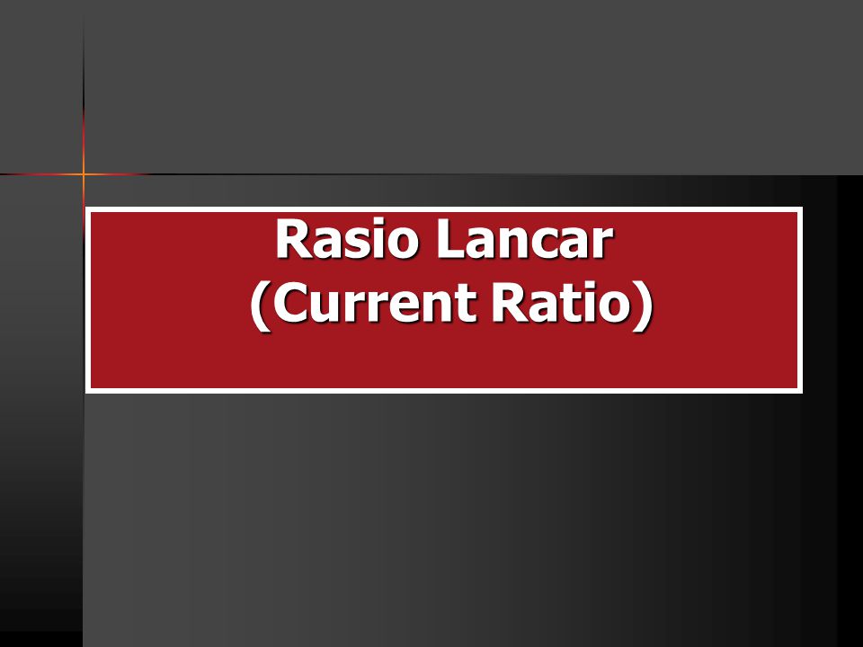 Rasio Lancar (Current Ratio)