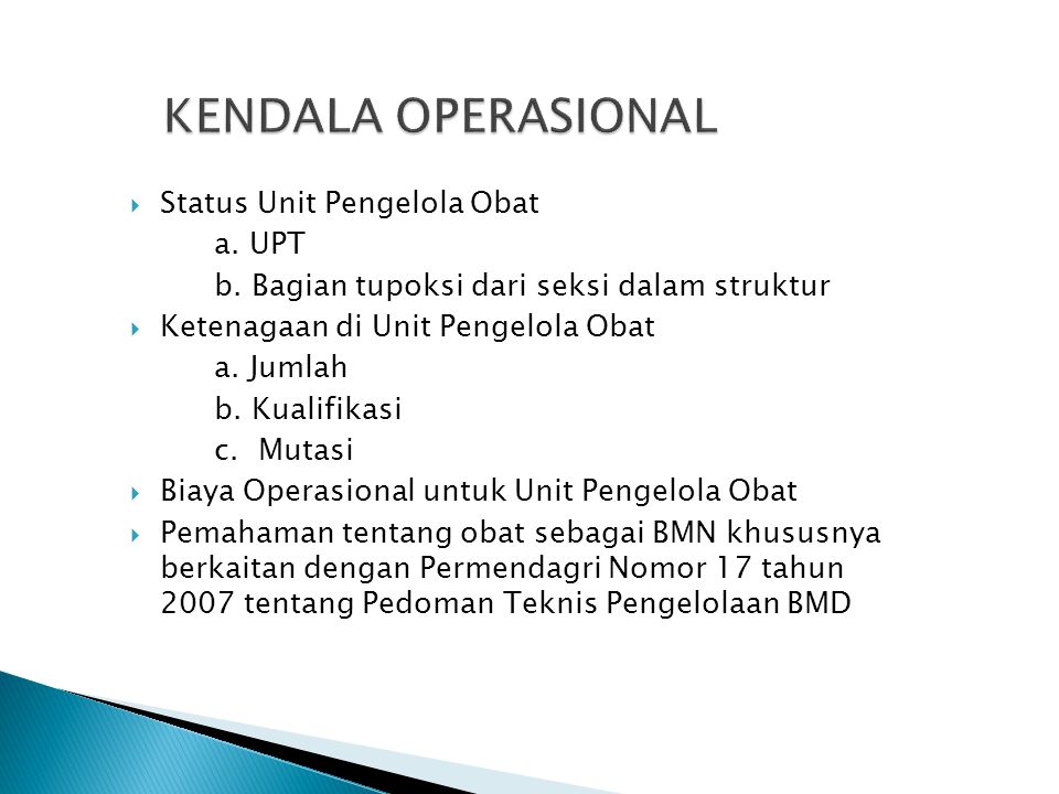 KENDALA OPERASIONAL Status Unit Pengelola Obat a. UPT