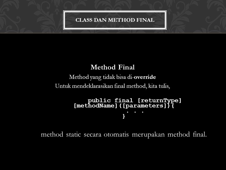 method static secara otomatis merupakan method final.