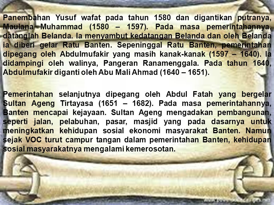 Panembahan Yusuf wafat pada tahun 1580 dan digantikan putranya, Maulana Muhammad (1580 – 1597).