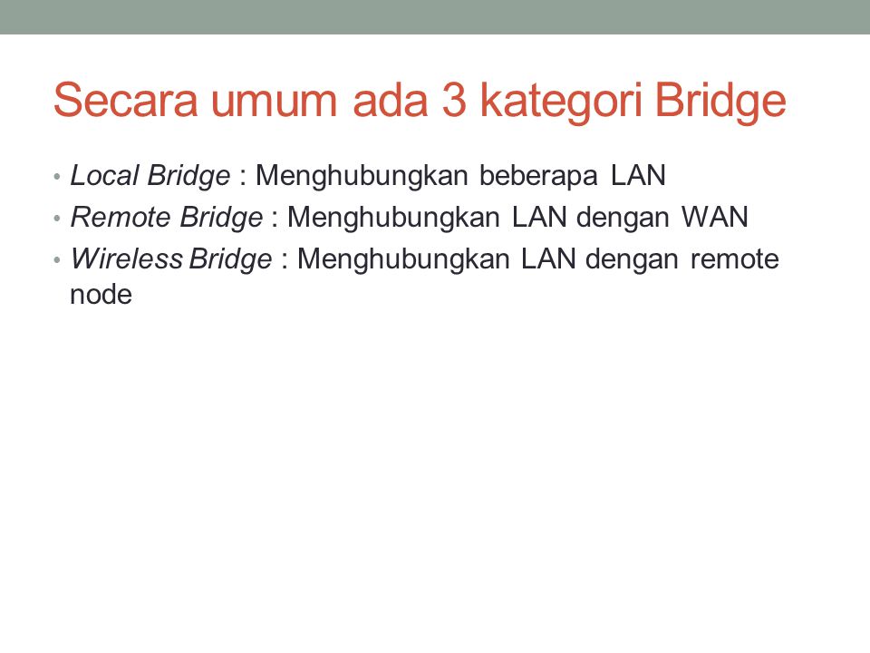 Secara umum ada 3 kategori Bridge