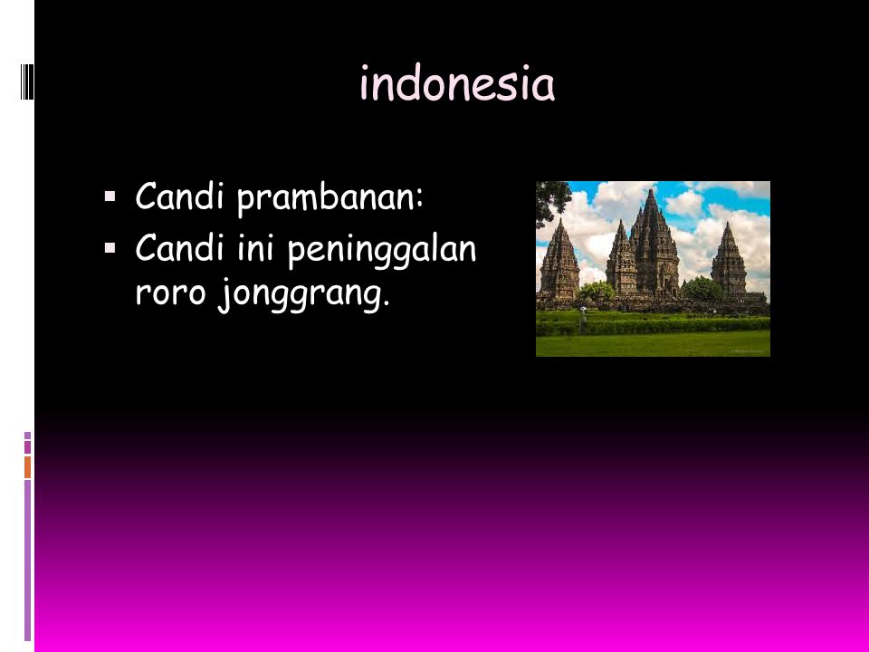 indonesia Candi prambanan: Candi ini peninggalan roro jonggrang.