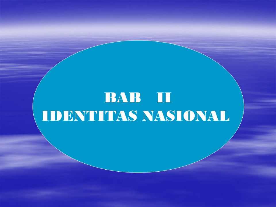BAB II IDENTITAS NASIONAL