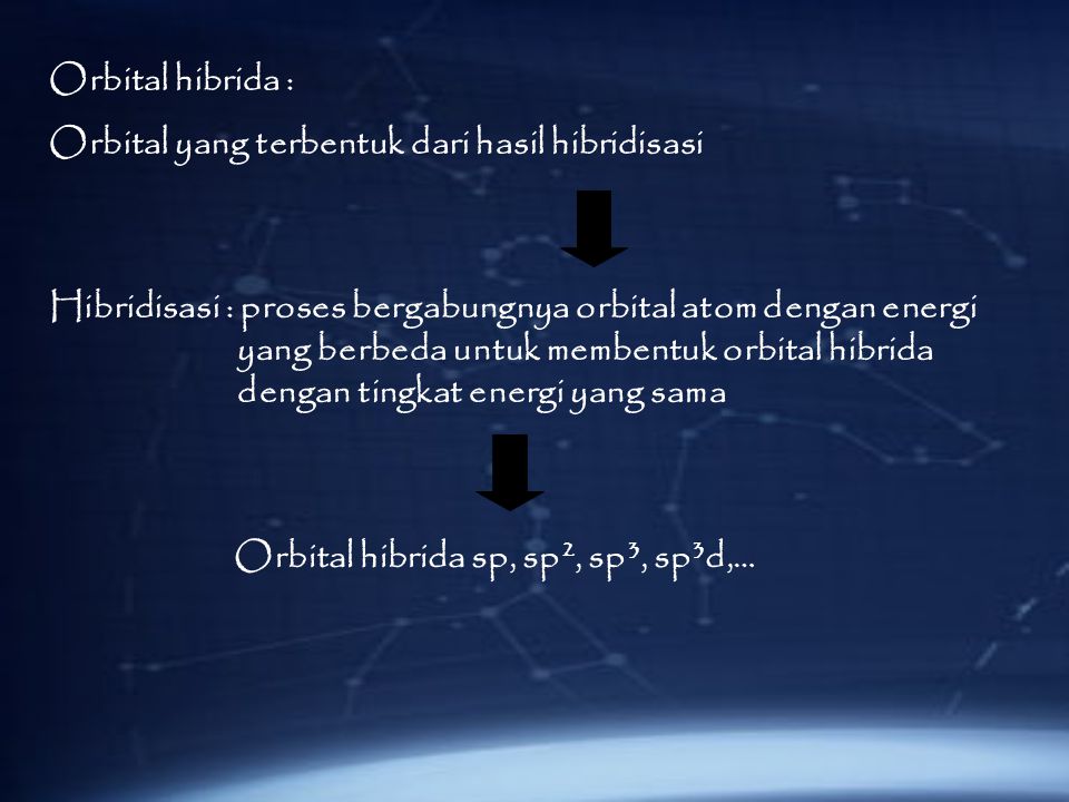 Orbital hibrida : Orbital yang terbentuk dari hasil hibridisasi.