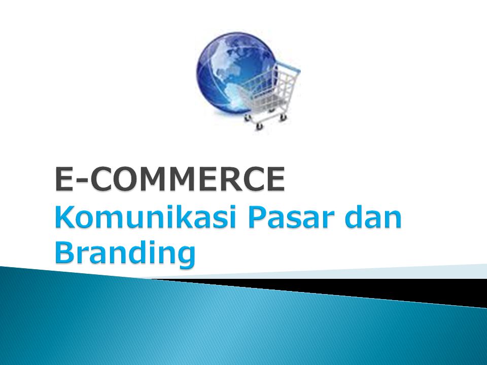 E-COMMERCE Komunikasi Pasar dan Branding