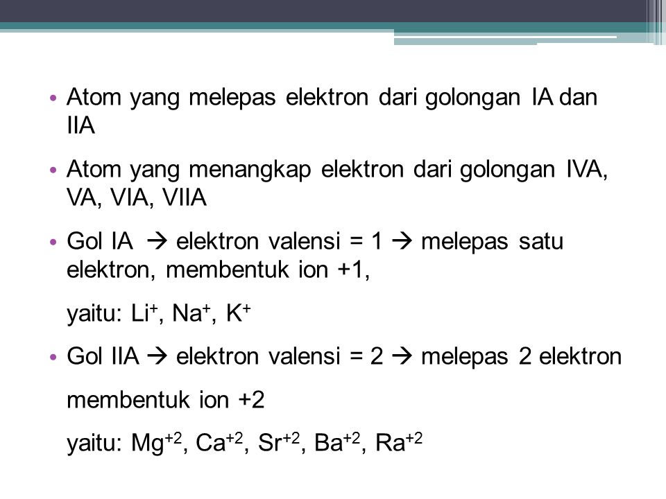 Atom yang melepas elektron dari golongan IA dan IIA