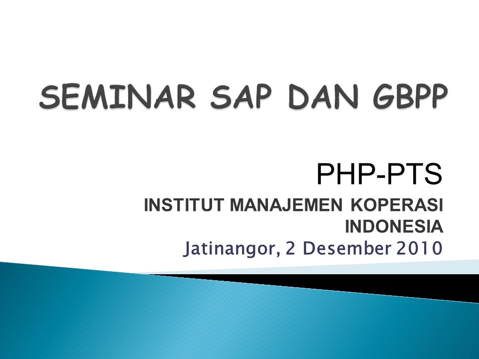 SEMINAR SAP DAN GBPP PHP-PTS INSTITUT MANAJEMEN KOPERASI INDONESIA