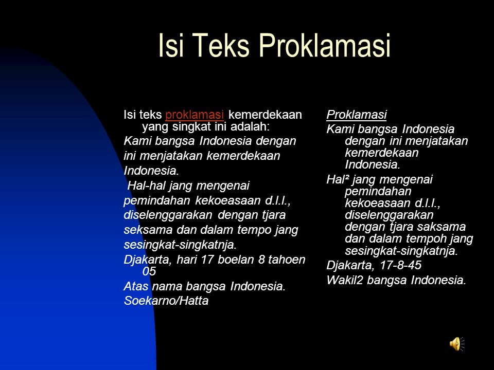 Isi Teks Proklamasi Isi teks proklamasi kemerdekaan yang singkat ini adalah: Kami bangsa Indonesia dengan.