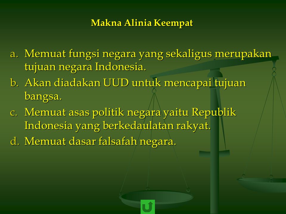 Memuat fungsi negara yang sekaligus merupakan tujuan negara Indonesia.