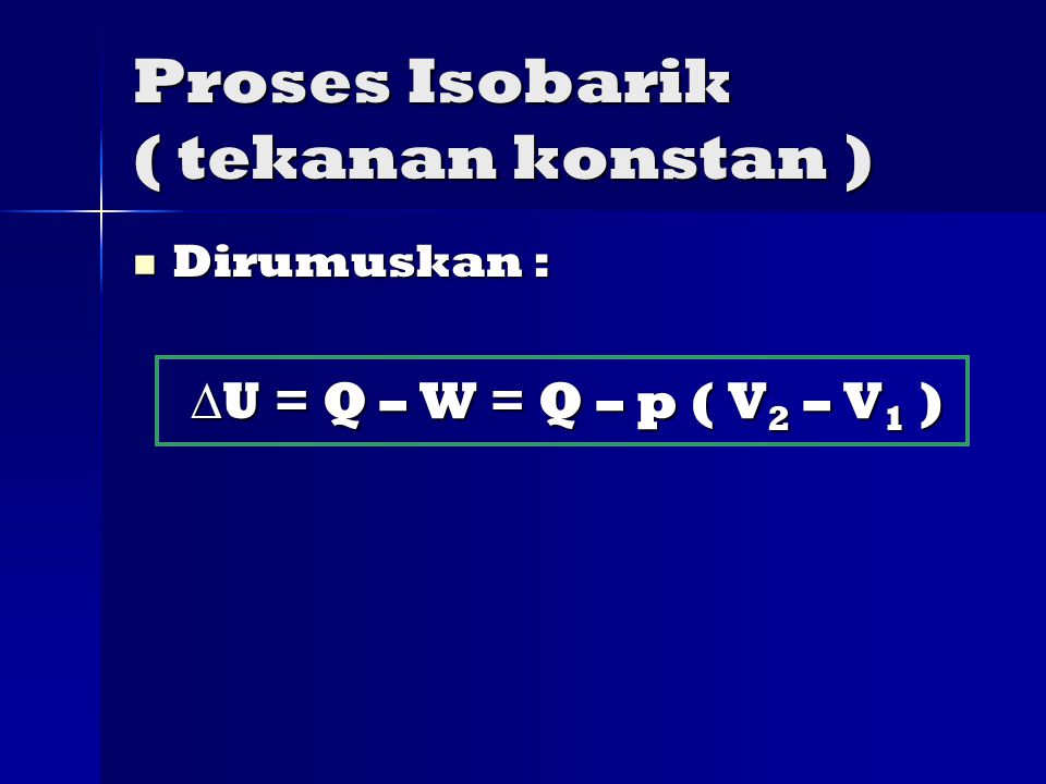 Proses Isobarik ( tekanan konstan )