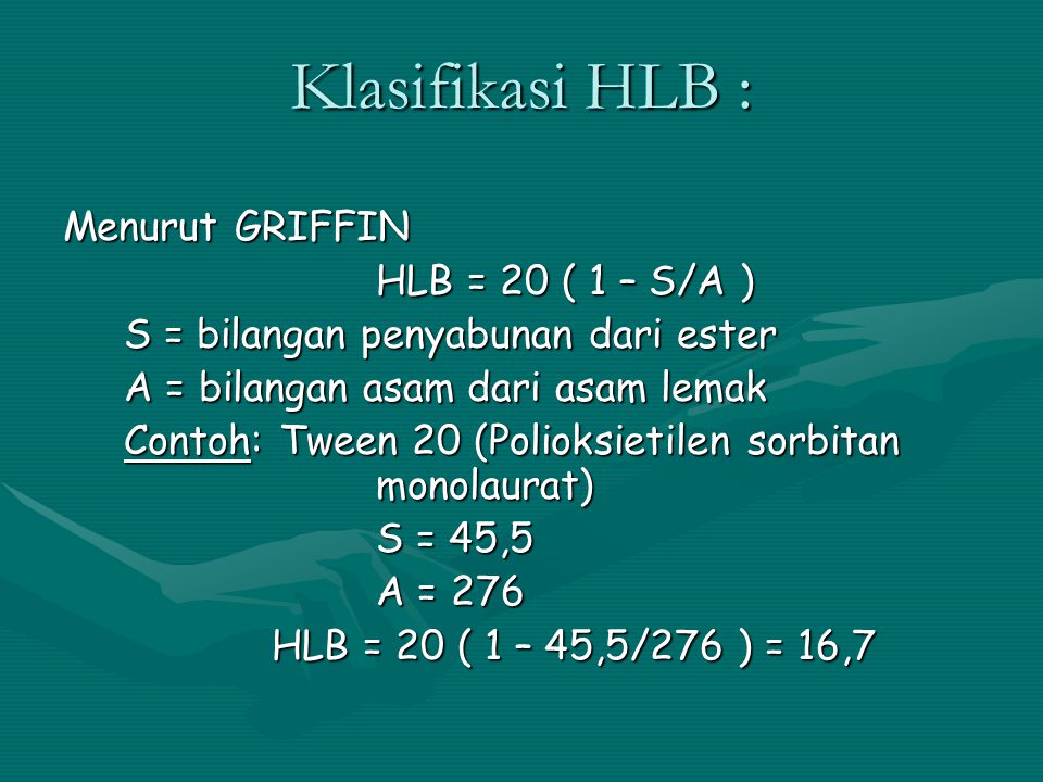 Klasifikasi HLB : Menurut GRIFFIN HLB = 20 ( 1 – S/A )
