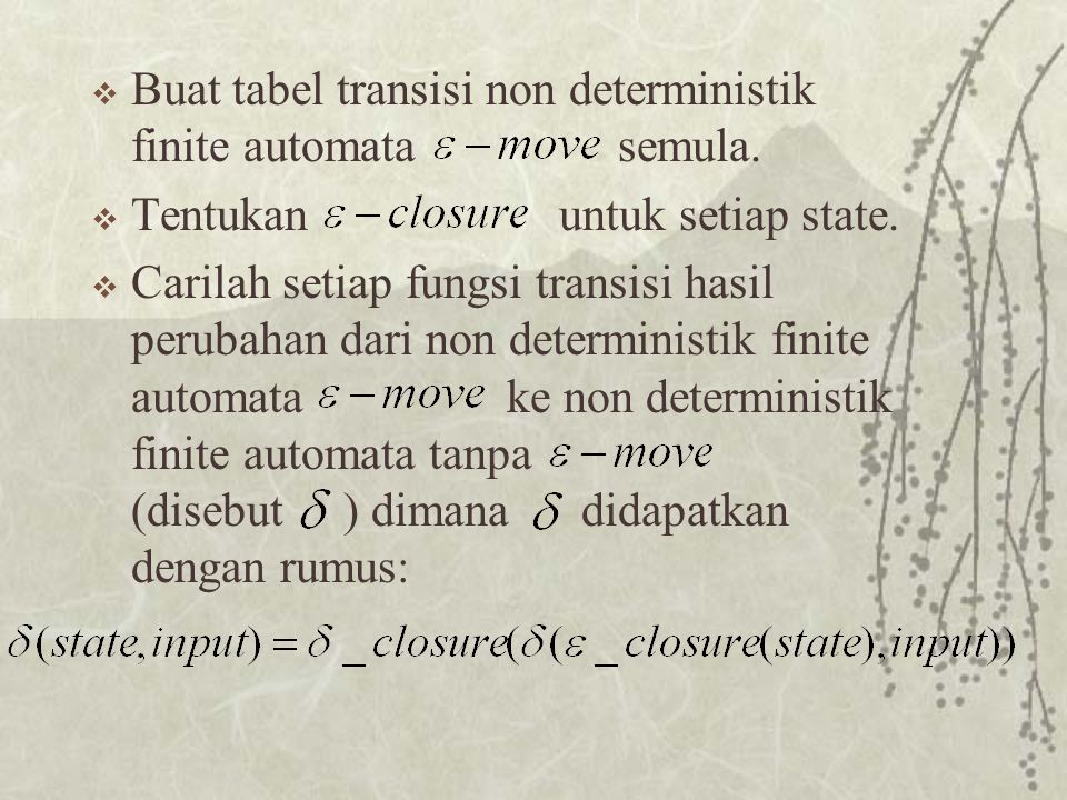 Buat tabel transisi non deterministik finite automata semula.
