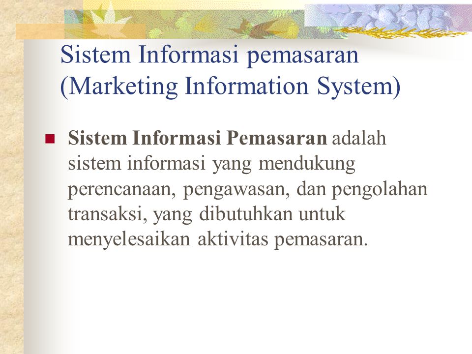 Sistem Informasi pemasaran (Marketing Information System)