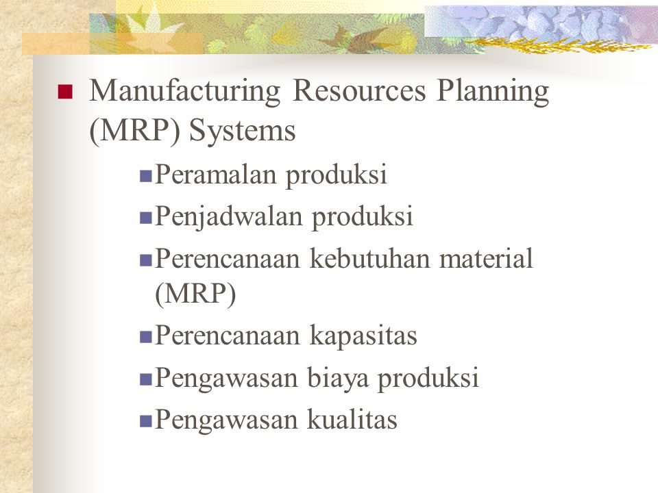 Manufacturing Resources Planning (MRP) Systems