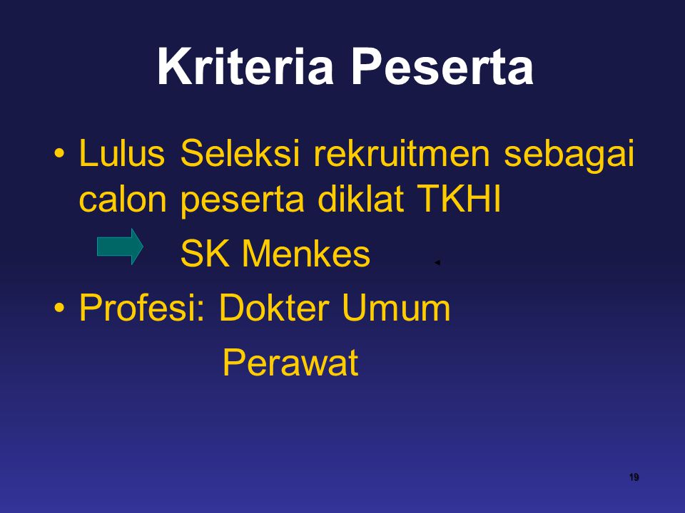 Kriteria Peserta Lulus Seleksi rekruitmen sebagai calon peserta diklat TKHI. SK Menkes. Profesi: Dokter Umum.