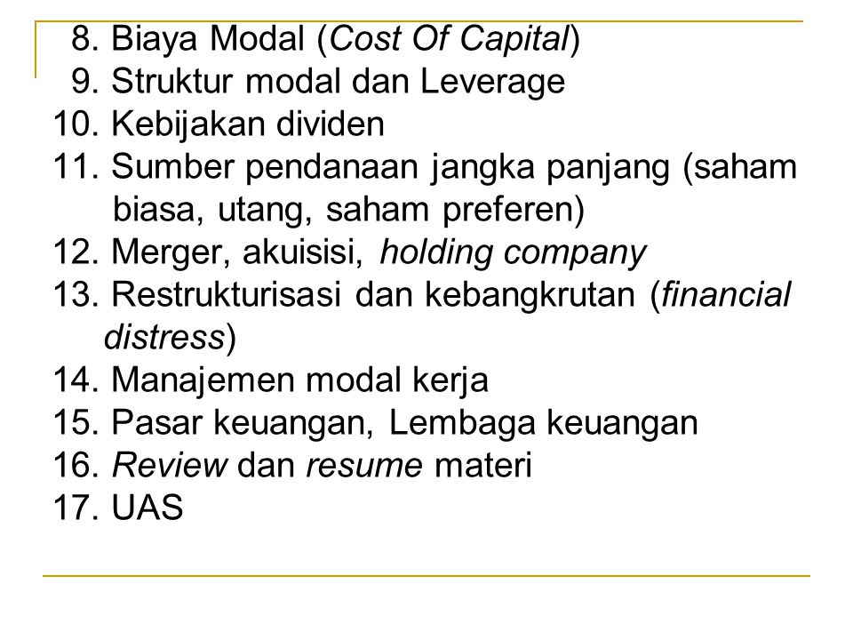 8. Biaya Modal (Cost Of Capital) 9. Struktur modal dan Leverage 10
