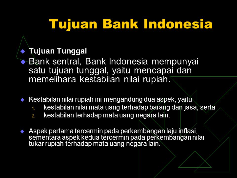 Tujuan Bank Indonesia Tujuan Tunggal.