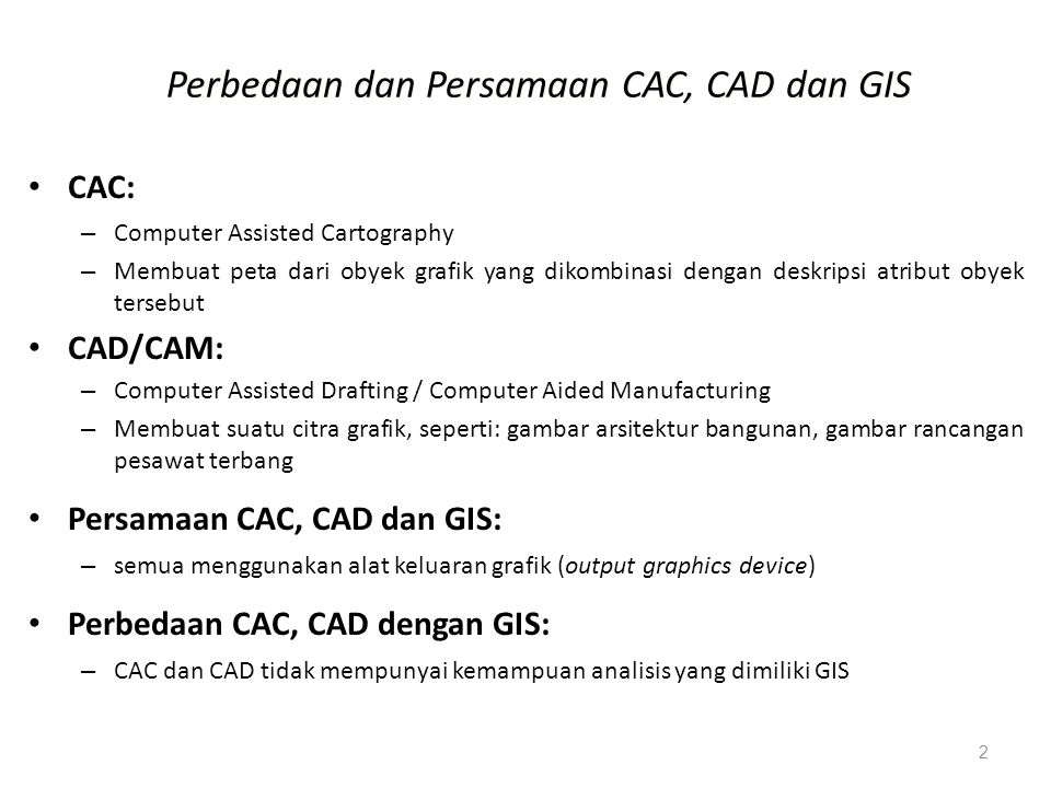 Perbedaan dan Persamaan CAC, CAD dan GIS