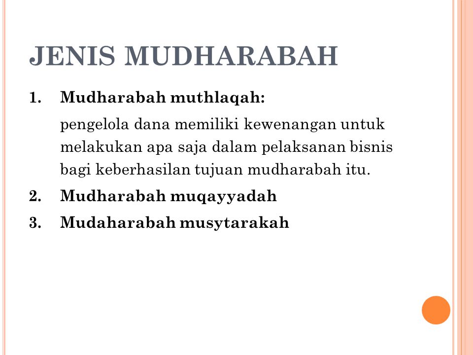 JENIS MUDHARABAH Mudharabah muthlaqah: