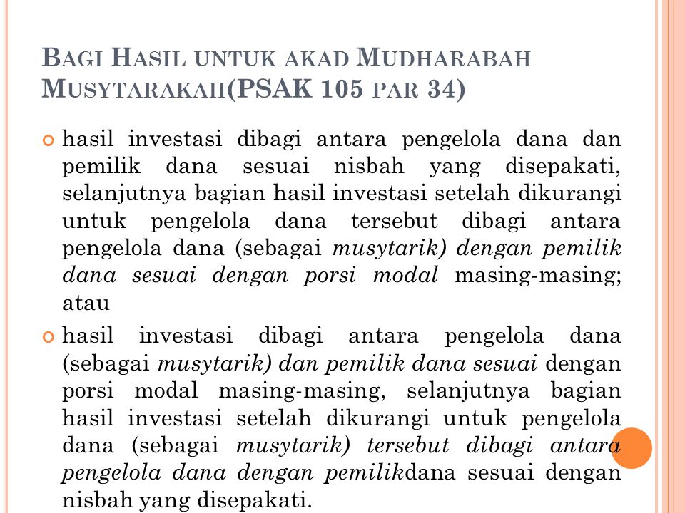 Bagi Hasil untuk akad Mudharabah Musytarakah(PSAK 105 par 34)