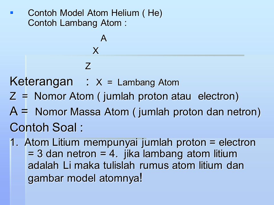 Keterangan : X = Lambang Atom