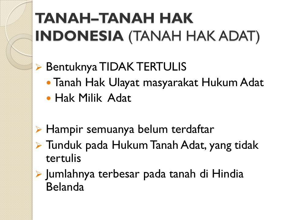 TANAH–TANAH HAK INDONESIA (TANAH HAK ADAT)