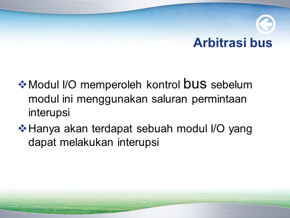 Arbitrasi bus Modul I/O memperoleh kontrol bus sebelum modul ini menggunakan saluran permintaan interupsi.