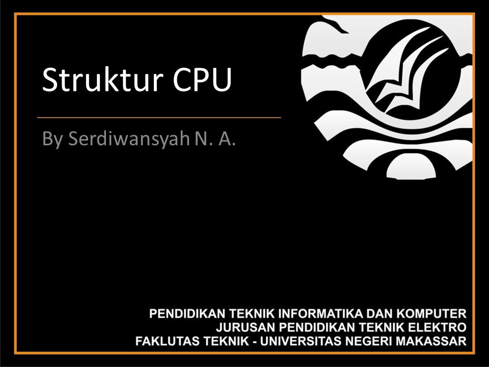 Struktur CPU By Serdiwansyah N. A.