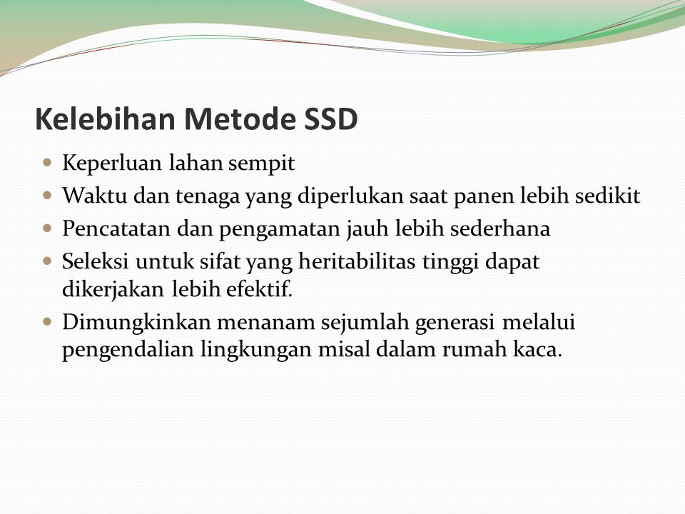 Kelebihan Metode SSD Keperluan lahan sempit