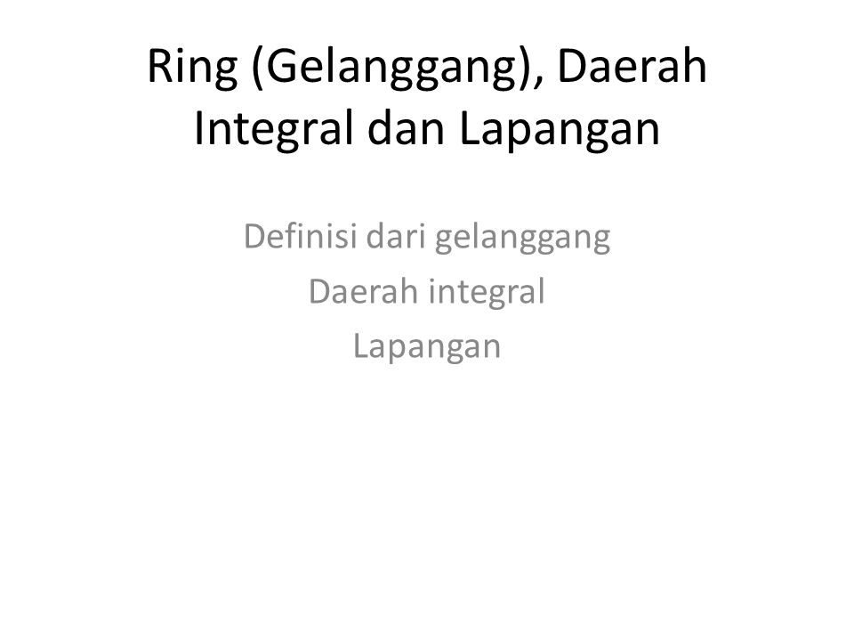 Ring (Gelanggang), Daerah Integral dan Lapangan