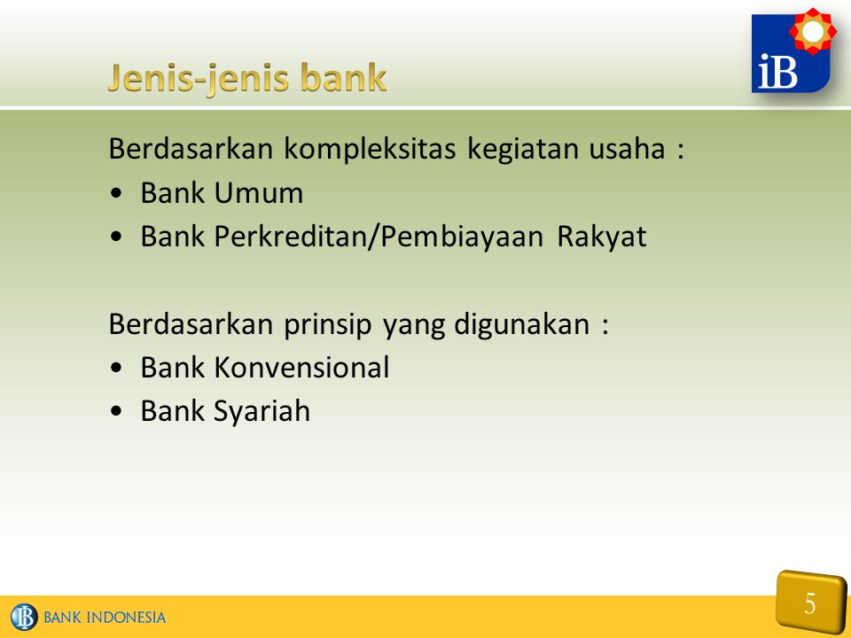 Jenis-jenis bank Berdasarkan kompleksitas kegiatan usaha : Bank Umum