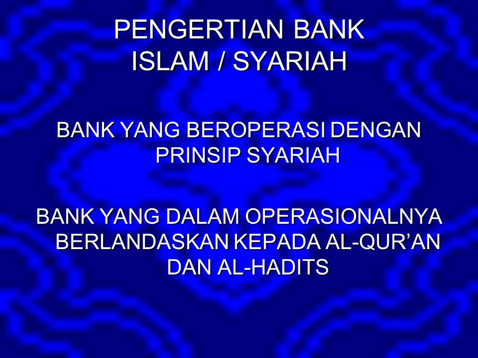 PENGERTIAN BANK ISLAM / SYARIAH