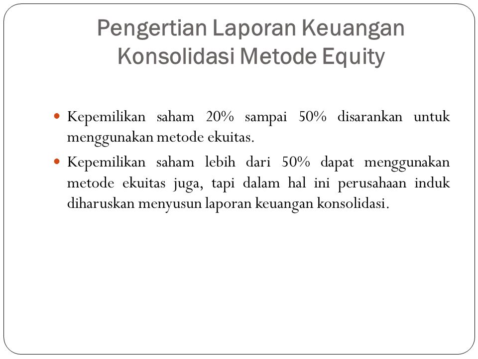 Pengertian Laporan Keuangan Konsolidasi Metode Equity