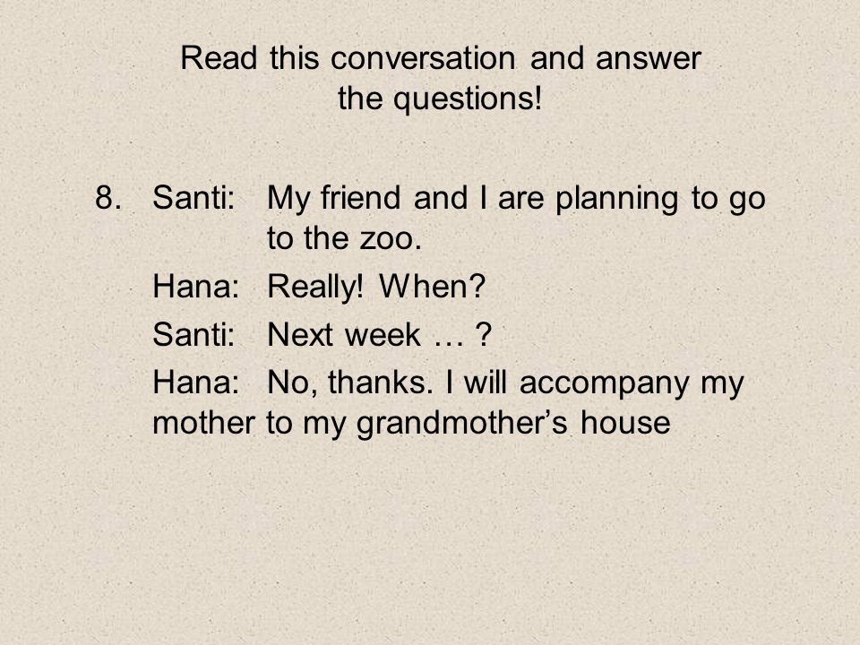 Read this conversation and answer the questions!