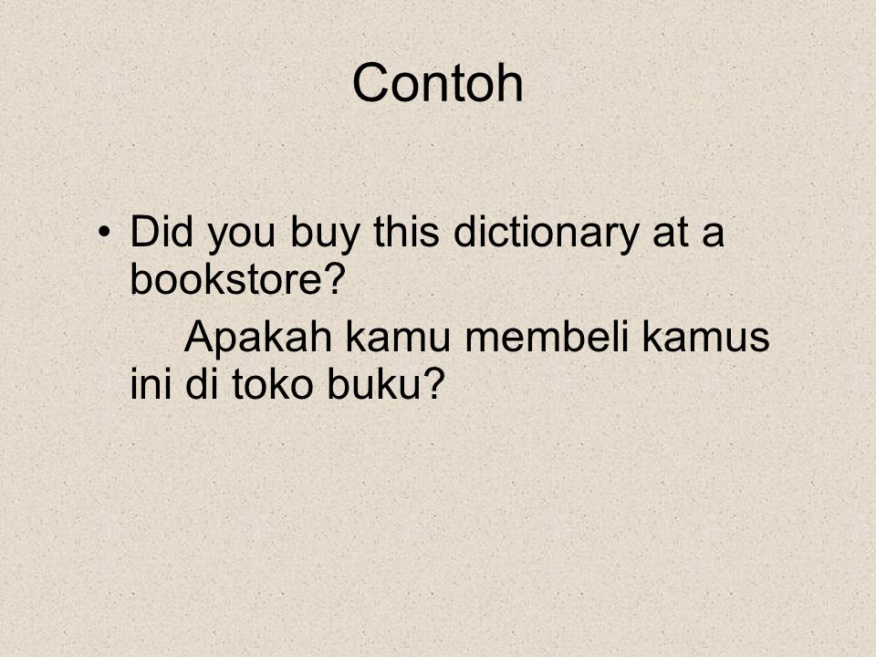 Contoh Did you buy this dictionary at a bookstore