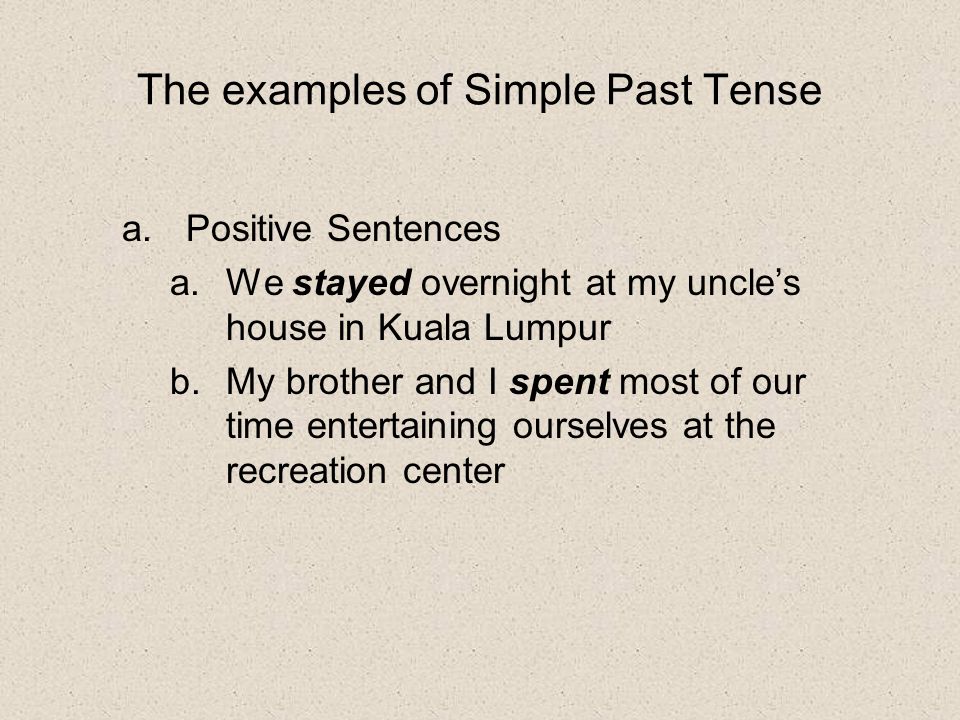 The examples of Simple Past Tense