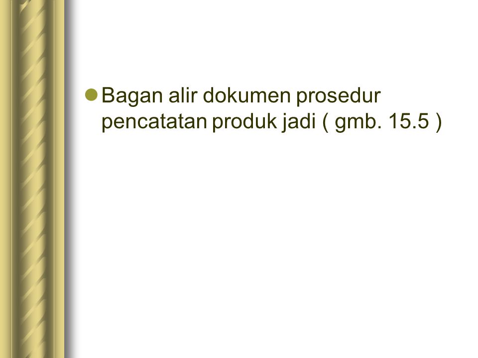 Bagan alir dokumen prosedur pencatatan produk jadi ( gmb )