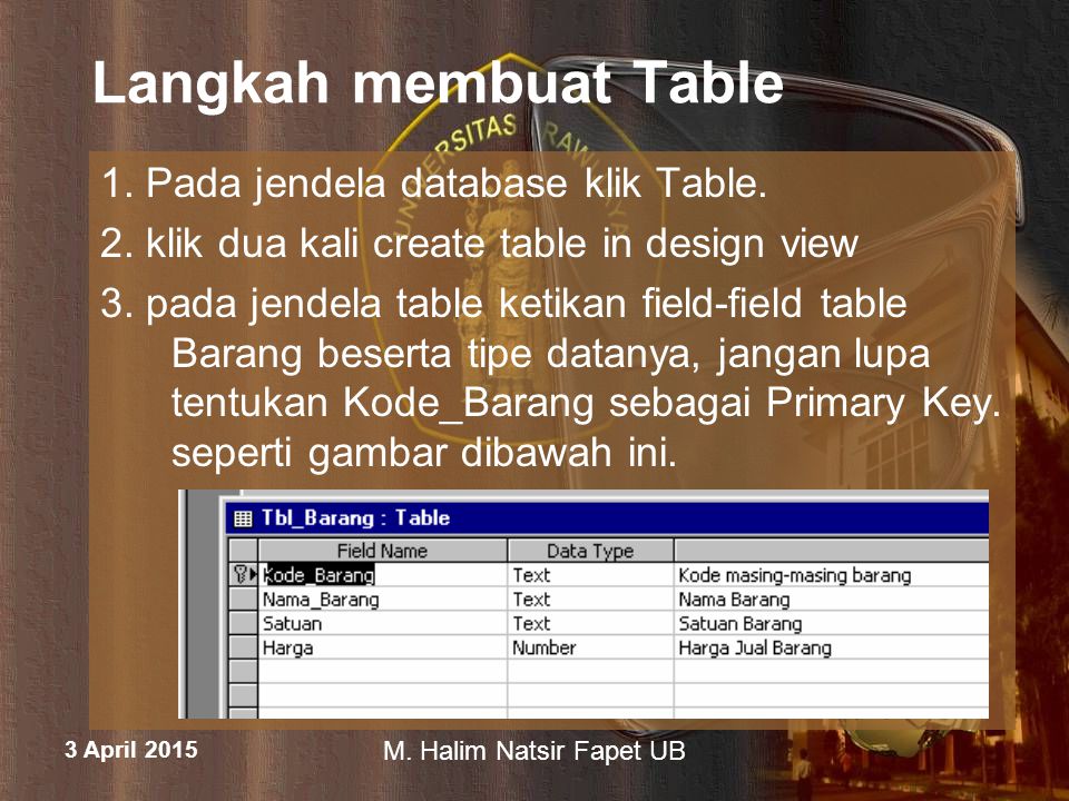 Langkah membuat Table 1. Pada jendela database klik Table.